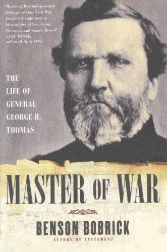 Benson Bobrick/Master of War@The Life of General George H. Thomas