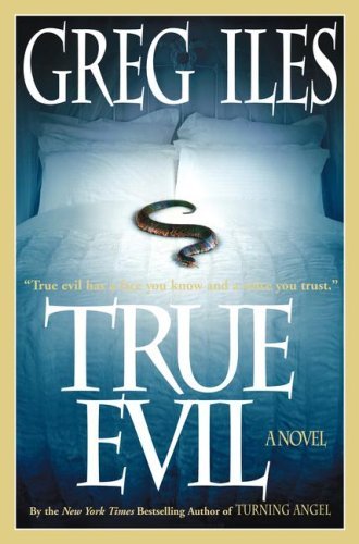 Greg Iles/True Evil: A Novel