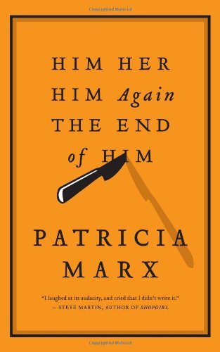 Patricia Marx/Him Her Him Again The End Of Him