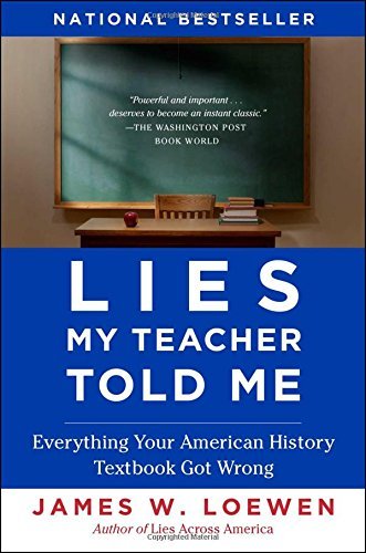 James W. Loewen/Lies My Teacher Told Me@Everything Your American History Textbook Got Wro@Revised