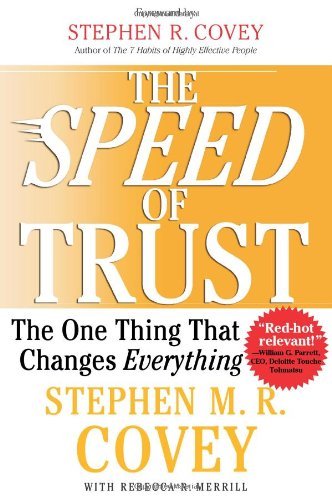 Stephen M. R. Covey/The Speed of Trust@ The One Thing That Changes Everything