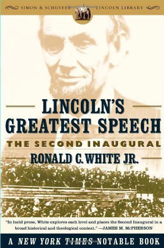Ronald C. White/Lincoln's Greatest Speech@ The Second Inaugural