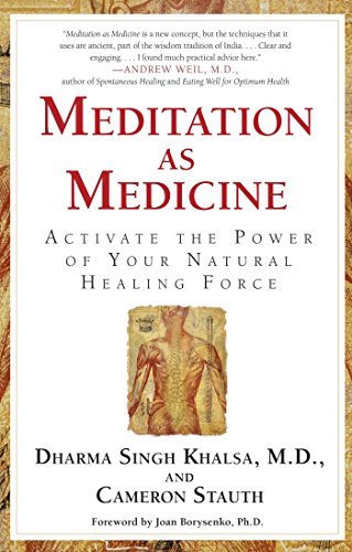 Guru Dharma Singh Khalsa/Meditation as Medicine@ Activate the Power of Your Natural Healing Force