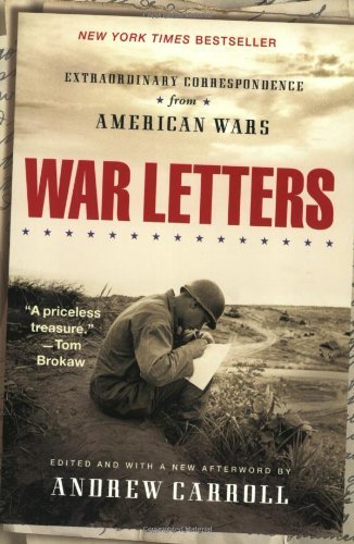 Andrew Carroll/War Letters@ Extraordinary Correspondence from American Wars
