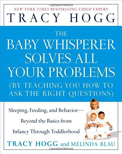 Tracy Hogg/Baby Whisperer Solves All Your Problems,The@Sleeping,Feeding,And Behavior--Beyond The Basic