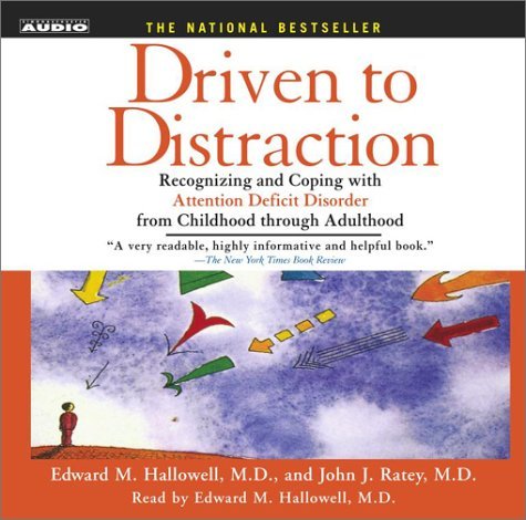 Edward M. Hallowell Driven To Distraction Recognizing And Coping With Attention Deficit Dis Abridged 