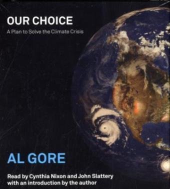 Gore,Albert,Jr./Our Choice@A Plan To Solve The Climate Crisis@Abridged