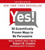 Noah J. Goldstein Yes! 50 Scientifically Proven Ways To Be Persuasive 