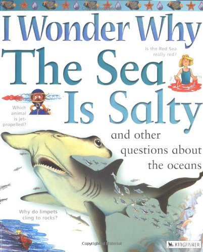 Anita Ganeri/I Wonder Why The Sea Is Salty@And Other Questions About The Oceans