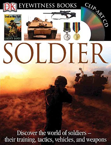 Simon Adams/DK Eyewitness Books@ Soldier: Discover the World of Soldiers Their Tra