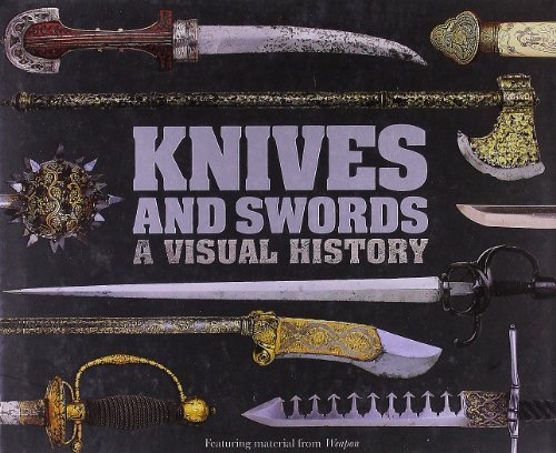 Chris Mcnab Knives And Swords A Visual History 