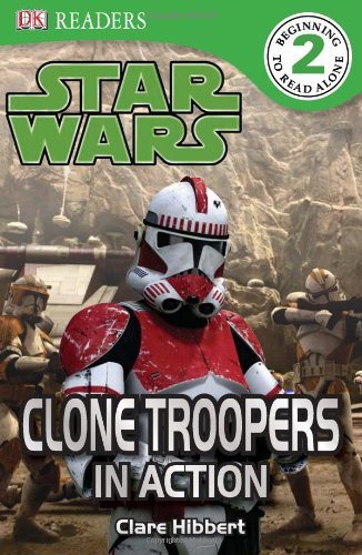 Clare Hibbert/DK Readers@ Star Wars: Clone Troopers in Action