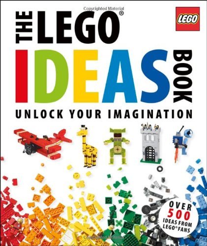 Daniel Lipkowitz/Lego Ideas Book,The@Unlock Your Imagination