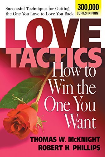 Thomas W. McKnight/Love Tactics@ How to Win the One You Want