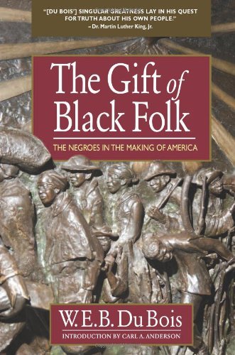 W. E. B. Du Bois/The Gift of Black Folk@ The Negroes in the Making of America