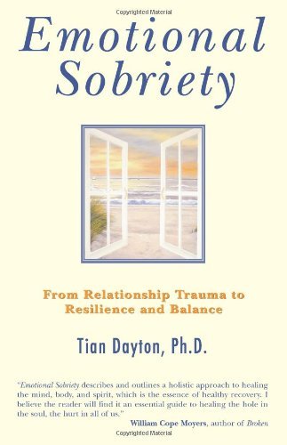 Tian Dayton/Emotional Sobriety@ From Relationship Trauma to Resilience and Balanc