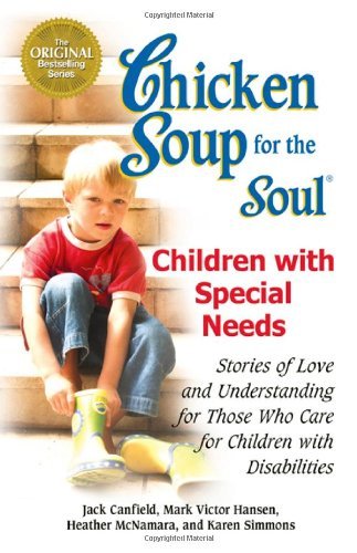 Jack Canfield/Chicken Soup For The Soul@Children With Special Needs: Stories Of Love And