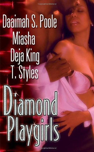 Poole,Daaimah S./ Miasha/ King,Deja/ Styles,T.//Diamond Playgirls