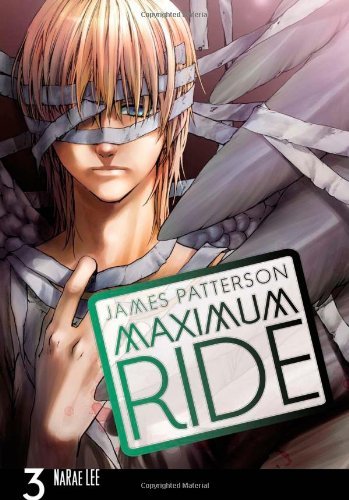 James Patterson/Maximum Ride@ The Manga, Volume 3
