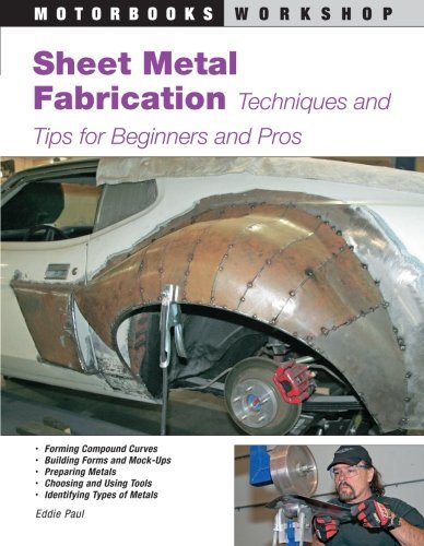 Eddie Paul Sheet Metal Fabrication Techniques And Tips For Beginners And Pros 