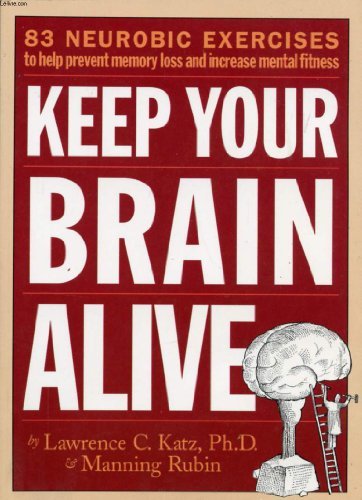 Lawrence Katz/Keep Your Brain Alive@83 Neurobic Exercises to Help Prevent Memory Loss