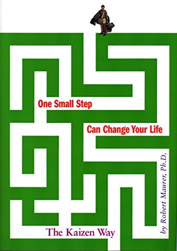Robert Maurer/One Small Step Can Change Your Life@ The Kaizen Way