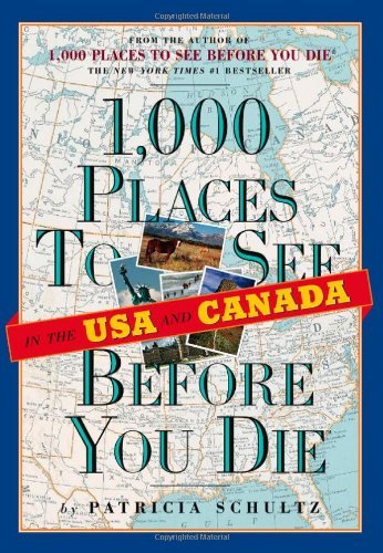 Patricia Schultz/1000 Places To See In The U.S.A. & Canada Before Y