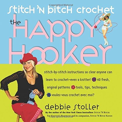 Debbie Stoller/Stitch 'n Bitch Crochet@ The Happy Hooker