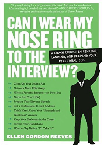 Ellen Gordon Reeves/Can I Wear My Nose Ring to the Interview?@ The Crash Course: Finding, Landing, and Keeping Y