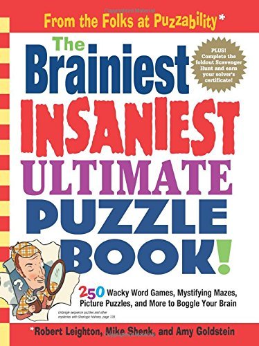 Mike Shenk/The Brainiest Insaniest Ultimate Puzzle Book!@ 250 Wacky Word Games, Mystifying Mazes, Picture P
