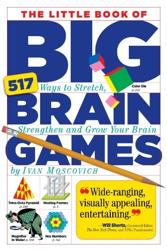 Ivan Moscovich/The Little Book of Big Brain Games@ 517 Ways to Stretch, Strengthen and Grow Your Bra