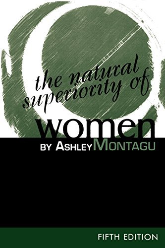 Ashley Montagu/The Natural Superiority of Women, 5th Edition@0005 EDITION;