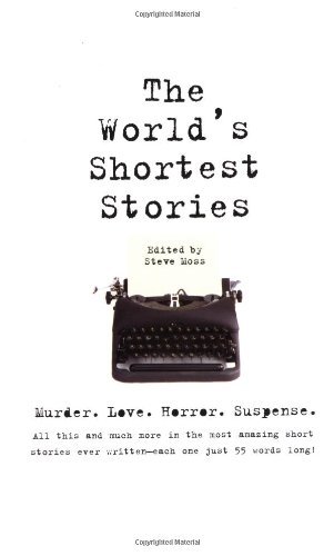 Steve Moss/World's Shortest Stories@Murder. Love. Horror. Suspense. All This and Much