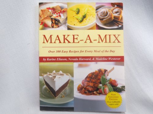 Karine Eliason Make A Mix Over 300 Easy Recipes For Every Meal Of The Day 