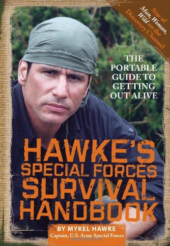 Mykel Hawke/Hawke's Special Forces Survival Handbook@The Portable Guide to Getting Out Alive