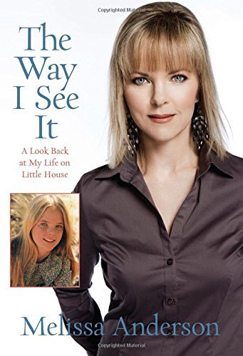 Melissa Anderson The Way I See It A Look Back At My Life On Little House 