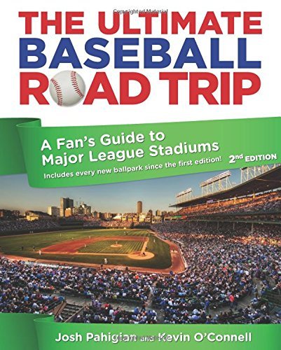 Josh Pahigian/Ultimate Baseball Road Trip@ A Fan's Guide to Major League Stadiums@0002 EDITION;
