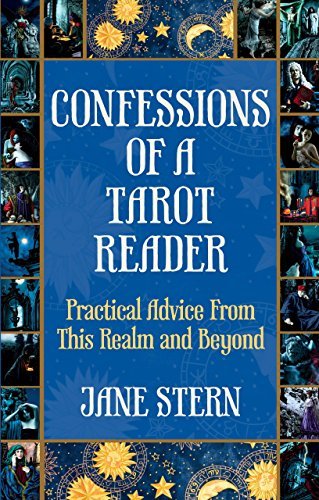 Jane Stern Confessions Of A Tarot Reader Practical Advice From This Realm And Beyond 