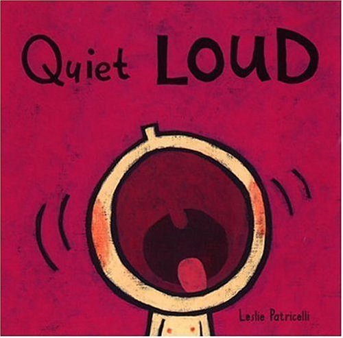 Patricelli,Leslie/ Patricelli,Leslie (ILT)/Quiet Loud@BRDBK