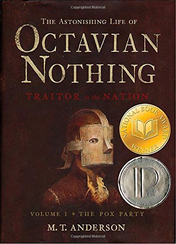 M. T. Anderson/The Astonishing Life of Octavian Nothing, Traitor@ Volume 1, the Pox Party