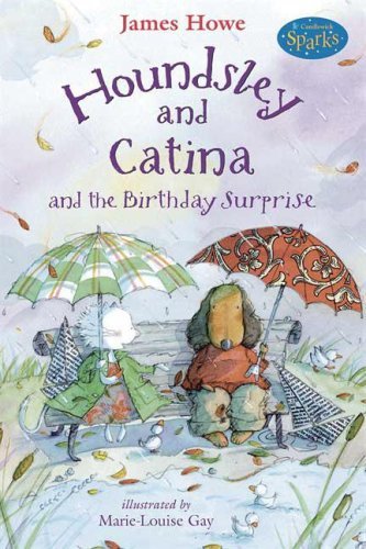 James Howe/Houndsley and Catina and the Birthday Surprise@ Candlewick Sparks