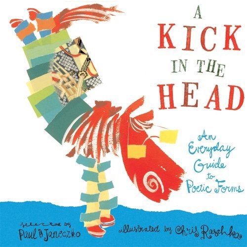Paul B. Janeczko/A Kick in the Head@ An Everyday Guide to Poetic Forms