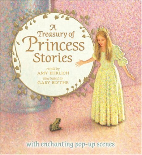 Amy Ehrlich/A Treasury of Princess Stories