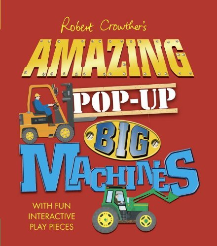 Robert Crowther Amazing Pop Up Big Machines 