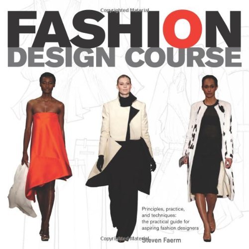 Steven Faerm/Fashion Design Course@ Principles, Practice, and Techniques: The Practic