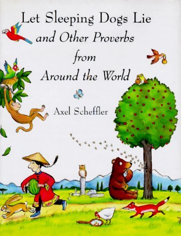 Axel Scheffler/Let Sleeping Dogs Lie@And Other Proverbs From Around The World