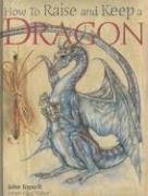 John Topsell/How To Raise And Keep A Dragon