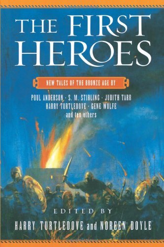Harry Turtledove/The First Heroes@ New Tales of the Bronze Age