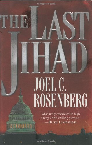 Joel C. Rosenberg/The Last Jihad (Political Thrillers Series #1)