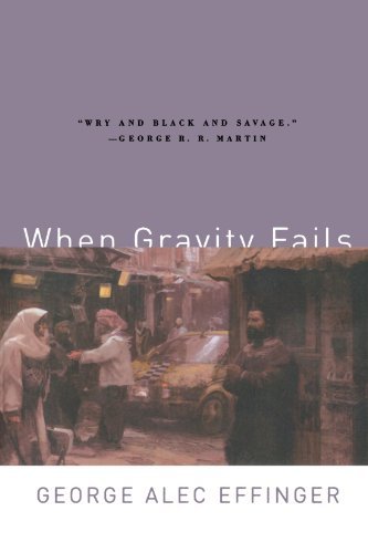 George Alec Effinger/When Gravity Fails@Reprint